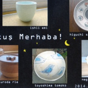 kus Merhaba!（クシュ メルハバ）冬にこんにちは！陶五人展